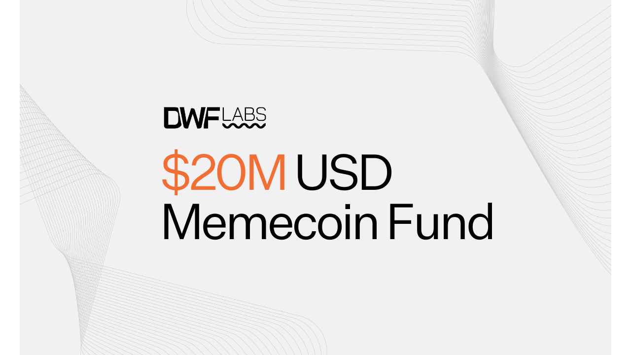 DWF Labs ra mắt quỹ 20 triệu USD rót vốn vào Memecoin!