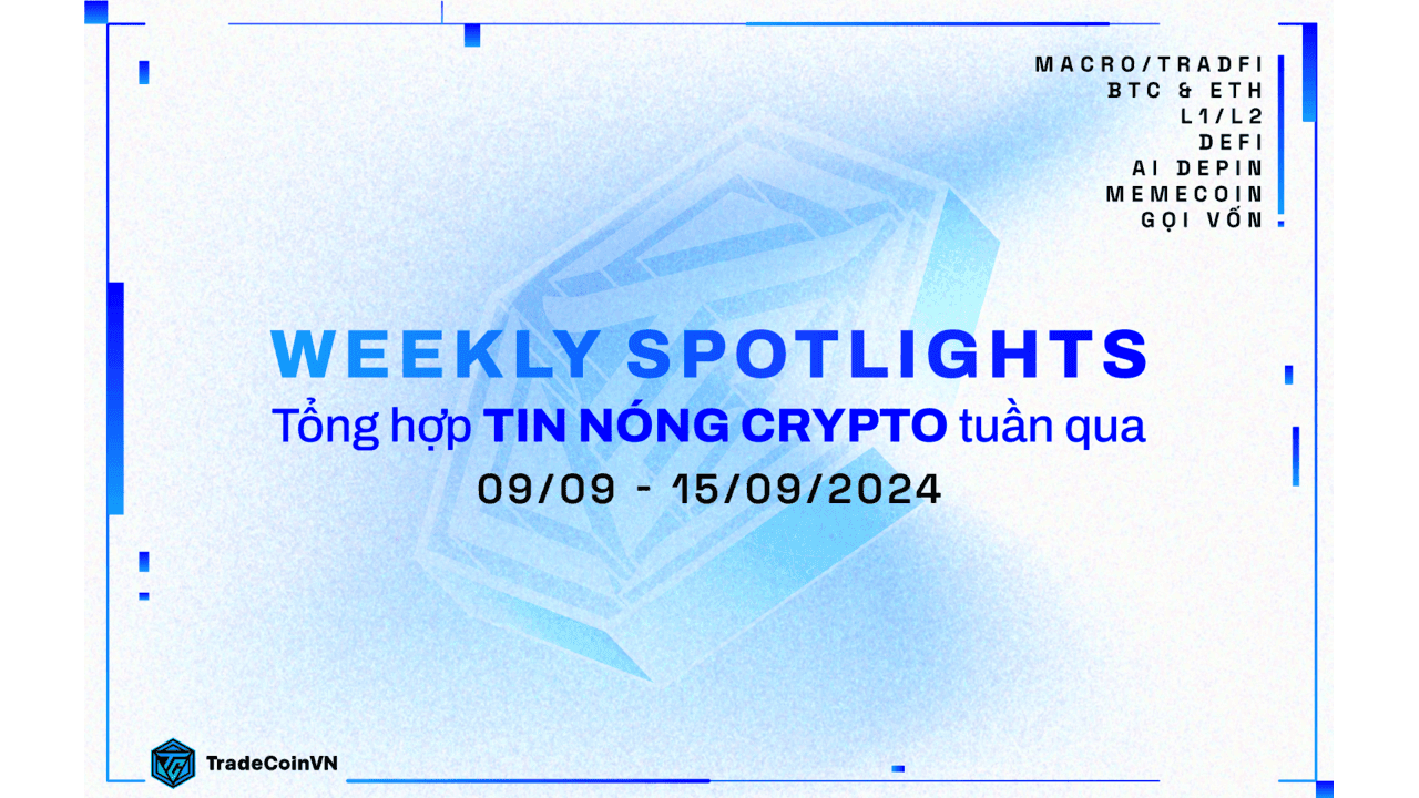 Weekly recap: Tổng hợp tin tức Crypto hot nhất tuần qua (09/09 - 15/09)