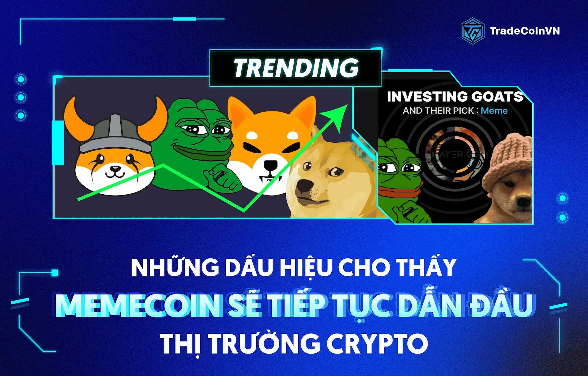 Những Dấu Hiệu Cho Thấy Memecoin Sẽ Tiếp Tục Dẫn đầu Thị Trường Crypto