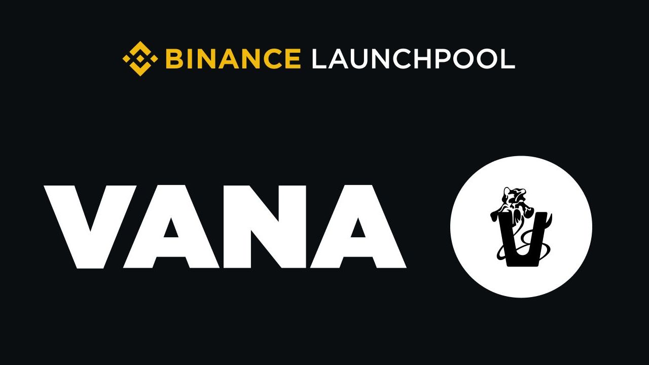 Binance khởi động dự án Launchpool thứ 62 - Vana ($VANA)!