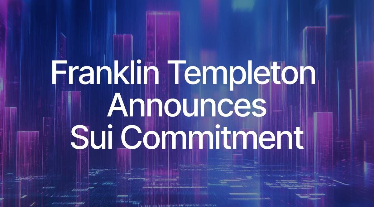 Sui Hợp Tác Chiến Lược với cá voi truyền thống Franklin Templeton Digital Assets