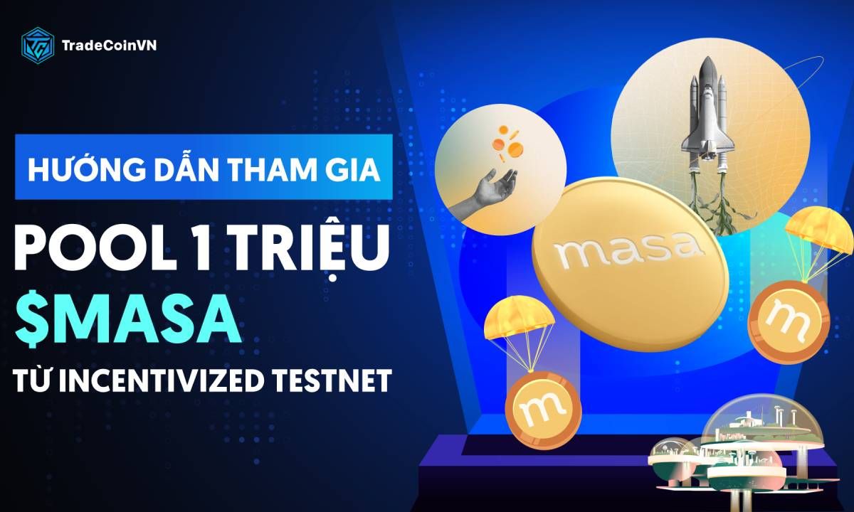 Hướng dẫn tham gia Pool thưởng 1 triệu $MASA từ Incentivized Testnet