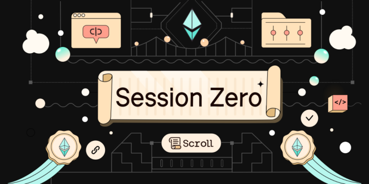 Scroll bắt đầu chương trình airdrop với Session Zero